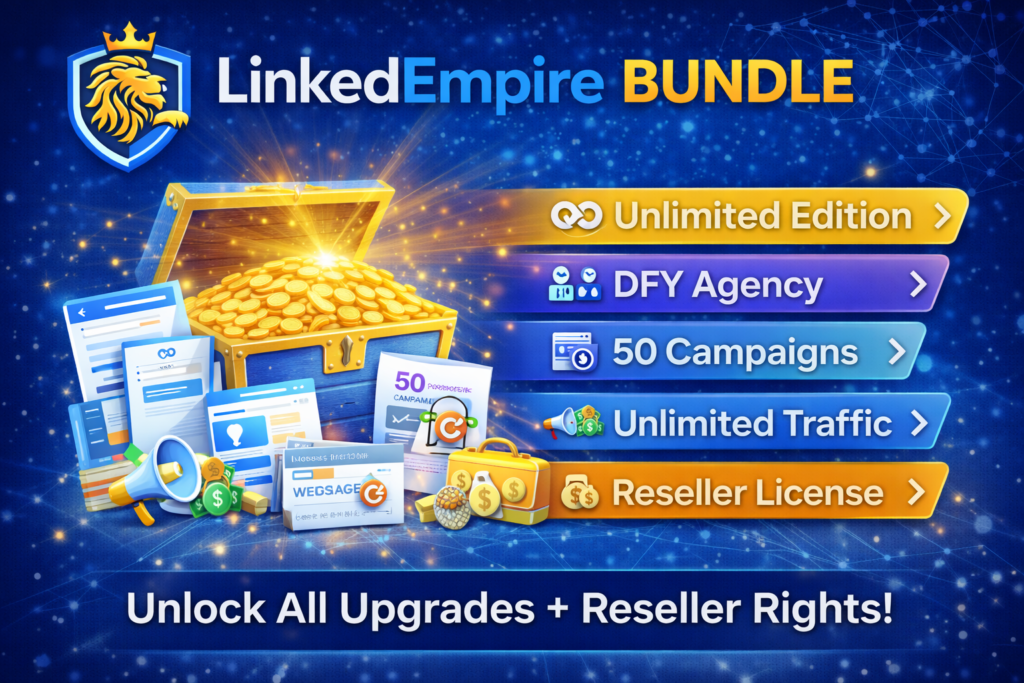 LinkedEmpire bundle complete package image showing all upgrades including Unlimited Edition, DFY Agency, campaigns, traffic system, and reseller license